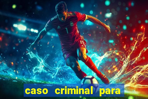 caso criminal para resolver pdf